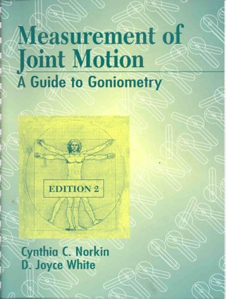 Measurement of Joint Motion : A Guide to Goniometry