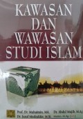Kawasan dan Wawasan Studi Islam