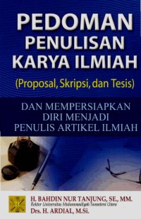 Image of Pedoman Penulisan Karya Ilmiah : Proposal, Skripsi, dan Tesis